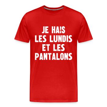 je hais les lundis et les pantalons - T-shirt bio Premium Homme - rouge - Devant - Damien (186cm)