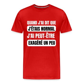 quand j'ai dit que j'étais normal - T-shirt bio Premium Homme - rouge - Devant - Damien (186cm)
