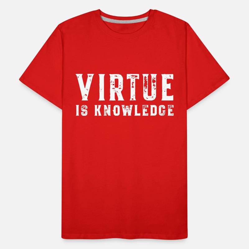 Virtue Is Knowledge Socrates Virtue is Knowledge Men's Premium Organic T-Shirt