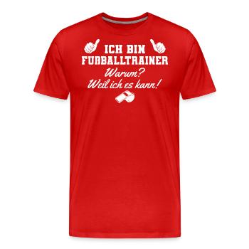 Fußballtrainer Weil ich es kann - Männer Premium Bio T-Shirt - Rot - Vorne - Damien (186cm)