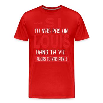 Louis Si tu n as pas un louis dans ta vie cadeau - T-shirt bio Premium Homme - rouge - Devant - Damien (186cm)