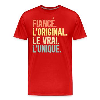 Fiancé L'Original Le Vrai L'Unique Homme Fiancé - T-shirt bio Premium Homme - rouge - Devant - Damien (186cm)
