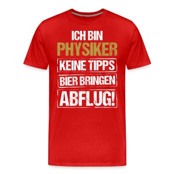 I'm a physicist - bring beer and take off - Men's Premium Organic T-Shirt - red - Front - Damien (186cm)