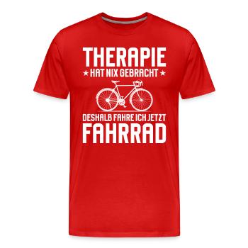 Therapie hat nix gebracht Fahrrad - Männer Premium Bio T-Shirt - Rot - Vorne - Damien (186cm)