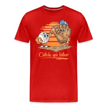 Catch ya Later Cartoon Baseball Handschuh und Ball - Männer Premium Bio T-Shirt - Rot - Vorne - Damien (186cm)