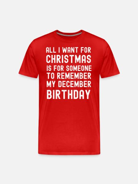 Remember my December Birthday Christmas - Men's Premium Organic T-Shirt - red