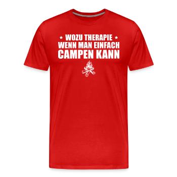 Wozu Therapie Wenn man Campen kann Camping - Männer Premium Bio T-Shirt - Rot - Vorne - Damien (186cm)