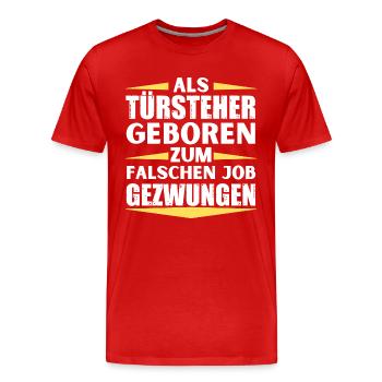 Le videur a atterri dans le mauvais emploi - T-shirt bio Premium Homme - rouge - Devant - Damien (186cm)