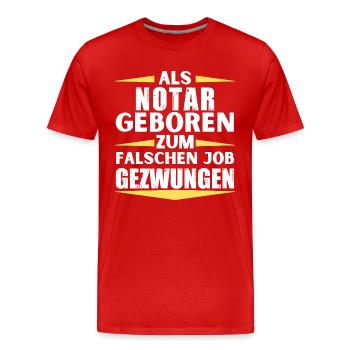 Notar im falschen Job gelandet - Männer Premium Bio T-Shirt - Rot - Vorne - Damien (186cm)