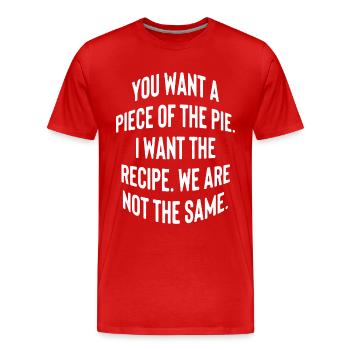 Vous voulez une part du gâteau. Je veux la recette... - T-shirt bio Premium Homme - rouge - Devant - Damien (186cm)