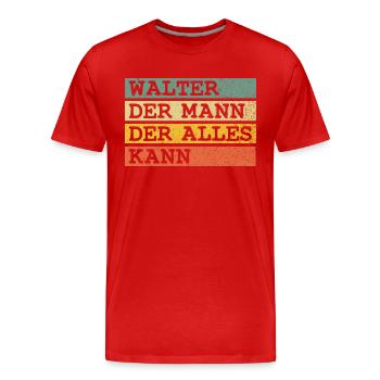 Der Mann Der Alles kann Walter - Männer Premium Bio T-Shirt - Rot - Vorne - Damien (186cm)