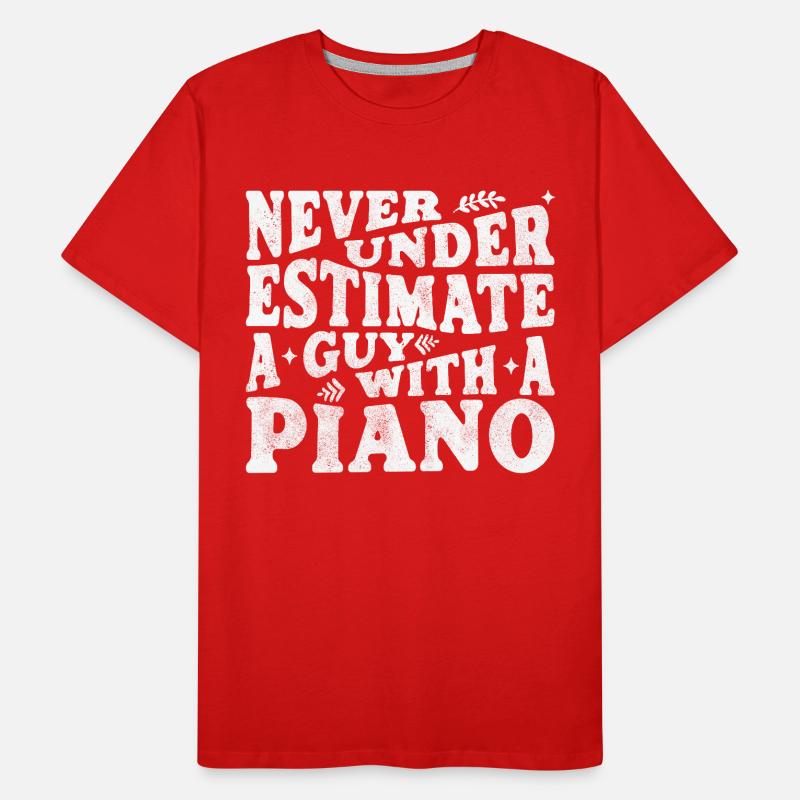 Never underestimate a Guy with a Piano Männer Premium Bio T-Shirt
