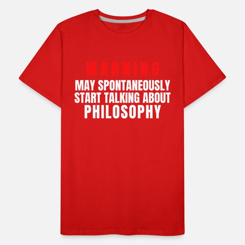 Philosopher Warning May Spontaneously Start Talk Men's Premium Organic T-Shirt