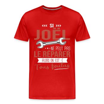 Si Joêl ne peut pas le réparer on est foutus - T-shirt bio Premium Homme - rouge - Devant - Damien (186cm)