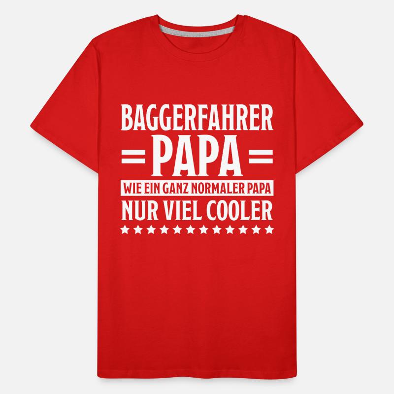 Baggerfahrer Lustiger Spruch Beruf Bagger Geschenk Männer Premium Bio T-Shirt