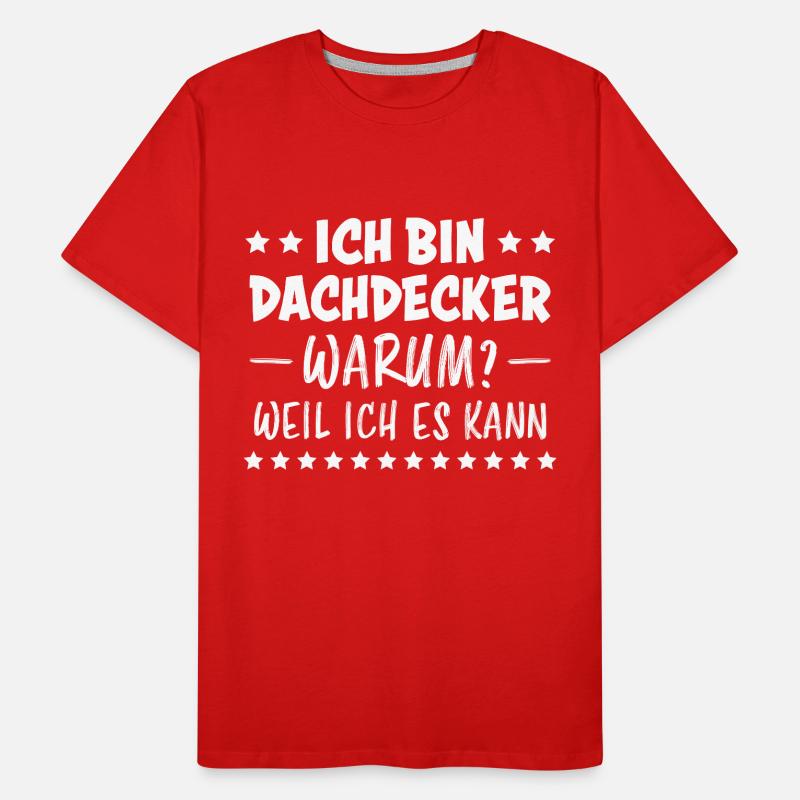 Dachdecker Handwerker Spruch Dachdecker Geschenk Männer Premium Bio T-Shirt