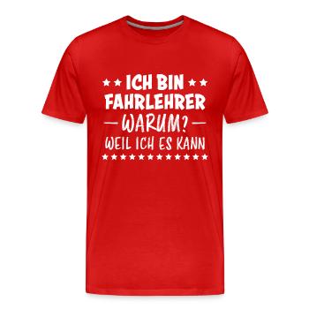 Fahrlehrer Lustige Spruch Fahrschullehrer Geschenk - Männer Premium Bio T-Shirt - Rot - Vorne - Damien (186cm)