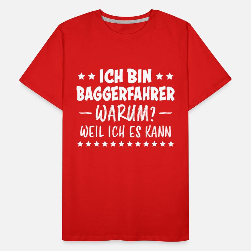 Baggerfahrer Lustiger Spruch Beruf Bagger Geschenk Männer Premium Bio T-Shirt