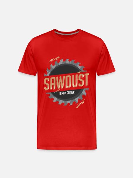 Sawdust Is Man Glitter - Men's Premium Organic T-Shirt - red