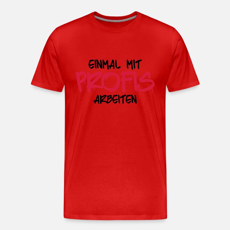 einmal mit profis arbebiten - Männer Premium Bio T-Shirt - Rot