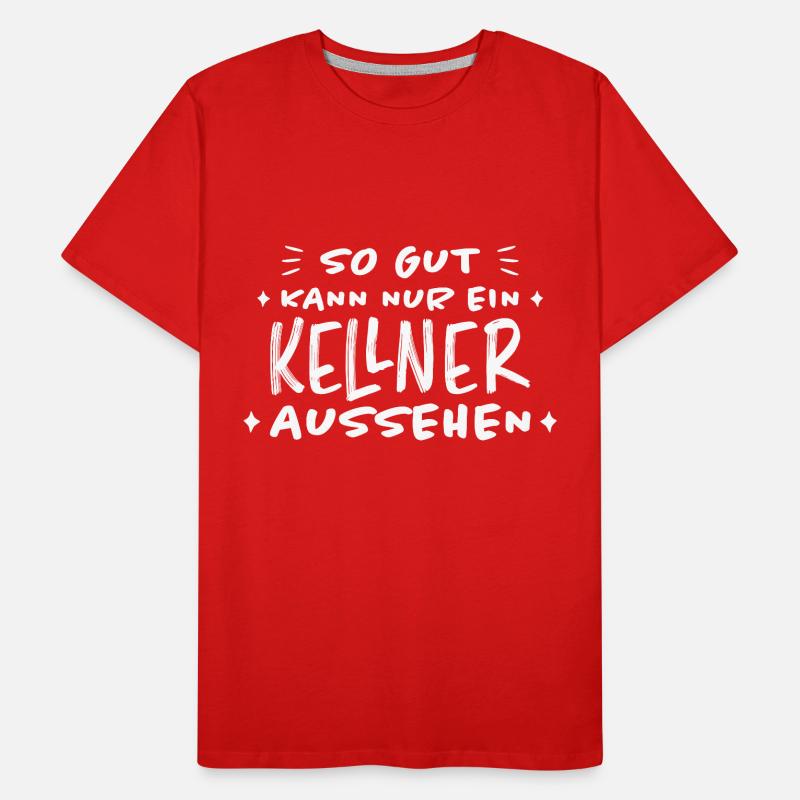 Kellner Lustige Spruch Service Restaurant Geschenk Männer Premium Bio T-Shirt