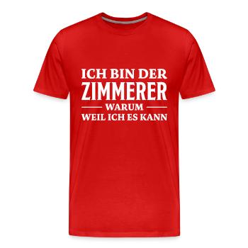 Zimmerer Spruch Zimmermann Witz Zimmerer Geschenk - Männer Premium Bio T-Shirt - Rot - Vorne - Damien (186cm)