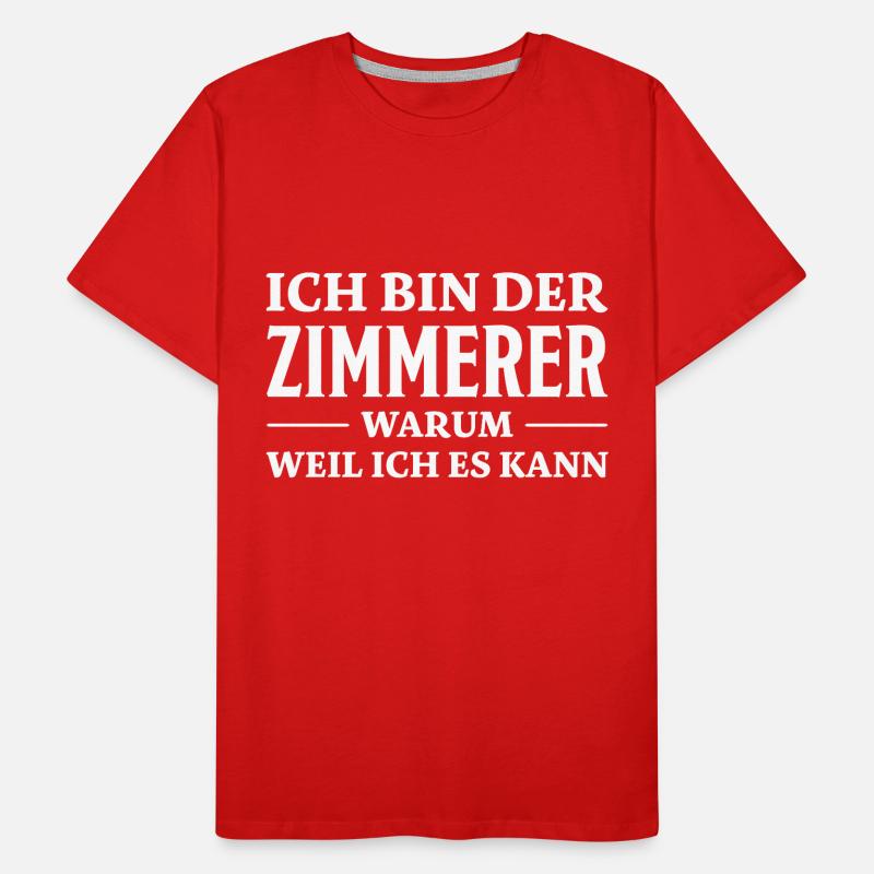 Zimmerer Spruch Zimmermann Witz Zimmerer Geschenk Männer Premium Bio T-Shirt