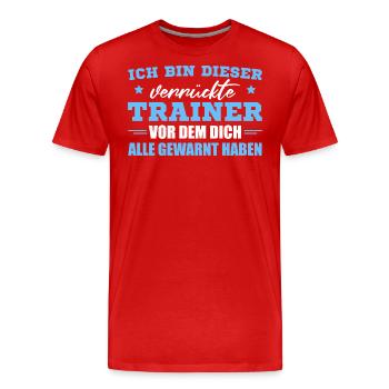 Fußballtrainer Verrückter Trainer - Männer Premium Bio T-Shirt - Rot - Vorne - Damien (186cm)