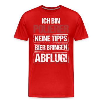 I'm a polisher - bring beer and take off - Men's Premium Organic T-Shirt - red - Front - Damien (186cm)