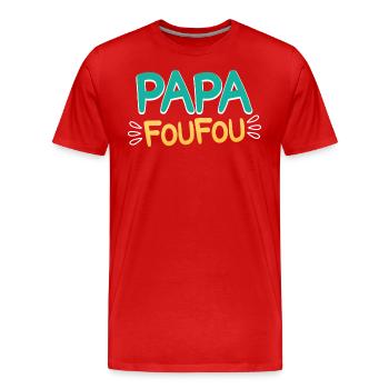 Humour Homme Papa Foufou Fête Des Pères 2024 - T-shirt bio Premium Homme - rouge - Devant - Damien (186cm)