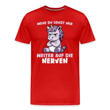 Wehe du gehst mir weiter auf die Nerven - Einhorn - Männer Premium Bio T-Shirt - Rot - Vorne - Damien (186cm)