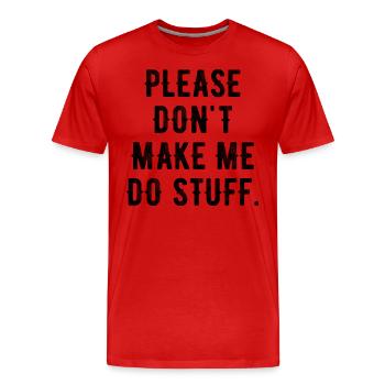 Please Don't Make Me Do Stuff For Lazy Teenager - T-shirt bio Premium Homme - rouge - Devant - Damien (186cm)