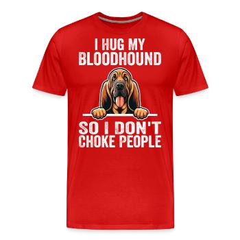 I Hug My Bloodhound So I Don't Choke People - Men's Premium Organic T-Shirt - red - Front - Damien (186cm)