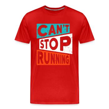 RUN Runner Running Jogging CAN'T STOP RUNNING - Men's Premium Organic T-Shirt - red - Front - Damien (186cm)