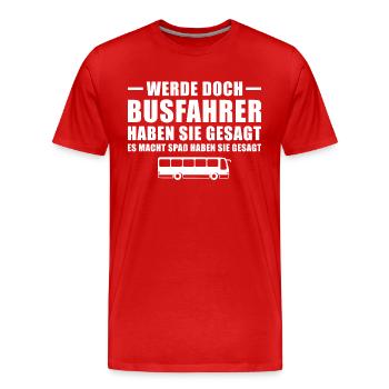 Busfahren Spruch Busfahrer - Männer Premium Bio T-Shirt - Rot - Vorne - Damien (186cm)