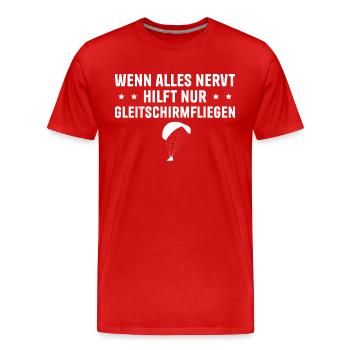 Gleitschirm Wenn alles nervt Gleitschirmfliegen - Männer Premium Bio T-Shirt - Rot - Vorne - Damien (186cm)