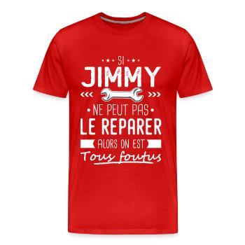 Si Jimmy ne peut pas le réparer on est foutus - T-shirt bio Premium Homme - rouge - Devant - Damien (186cm)