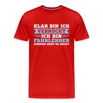 Fahrschule Humor Fahrlehrer - Männer Premium Bio T-Shirt - Rot - Vorne - Damien (186cm)