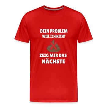 Dein Problem will ich nicht - Männer Premium Bio T-Shirt - Rot - Vorne - Damien (186cm)