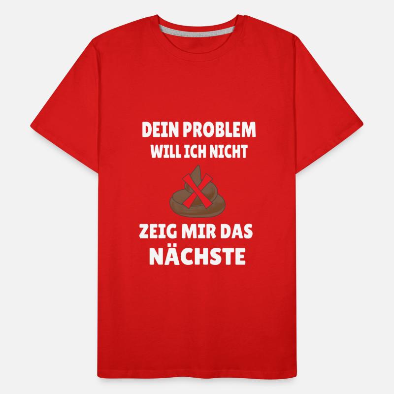 Dein Problem will ich nicht Männer Premium Bio T-Shirt