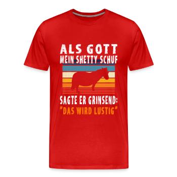 Lustiger Shetty Spruch - Männer Premium Bio T-Shirt - Rot - Vorne - Damien (186cm)
