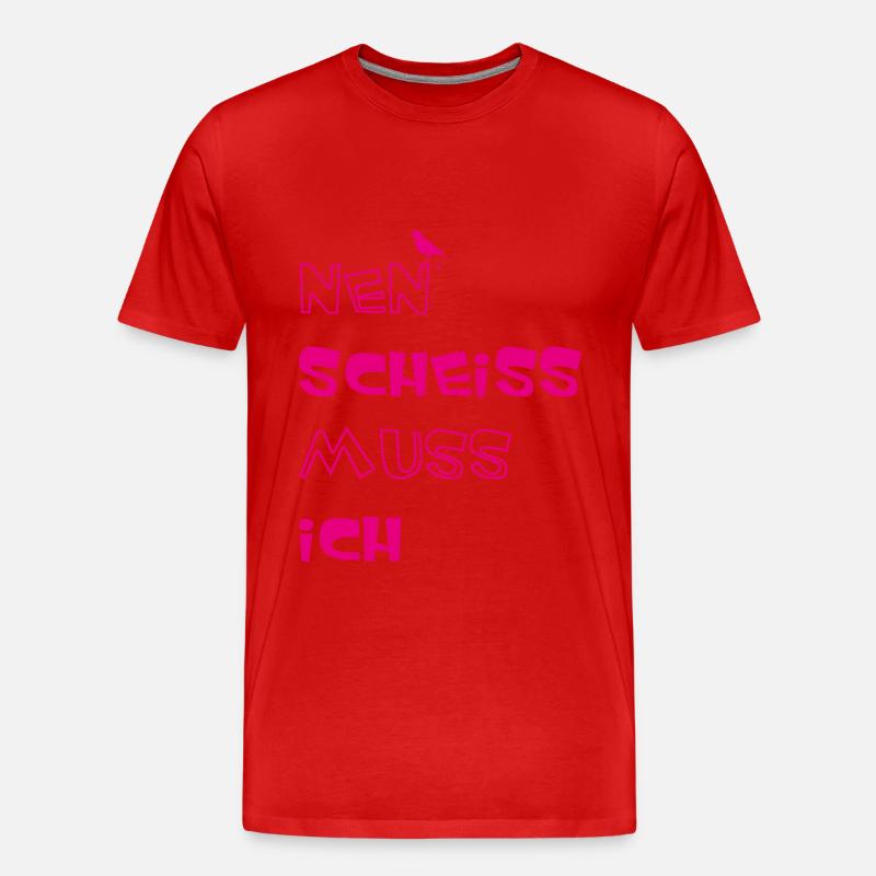 Nen scheiss muss ich - Männer Premium Bio T-Shirt - Rot