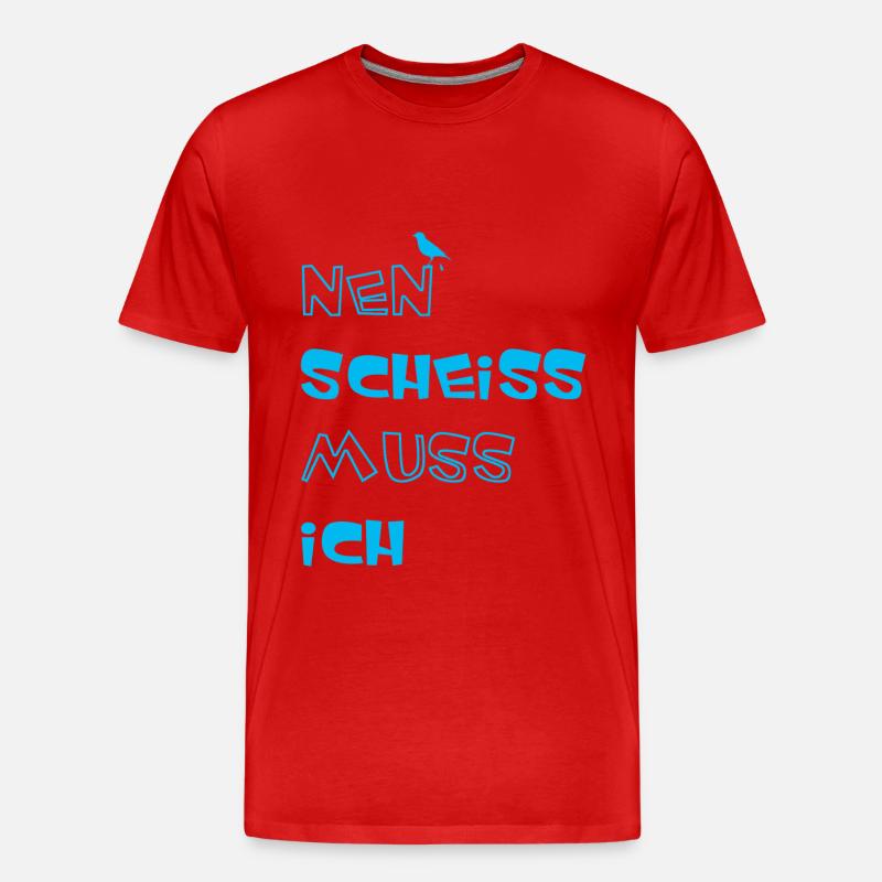 Nen Scheiss muss ich - Männer Premium Bio T-Shirt - Rot