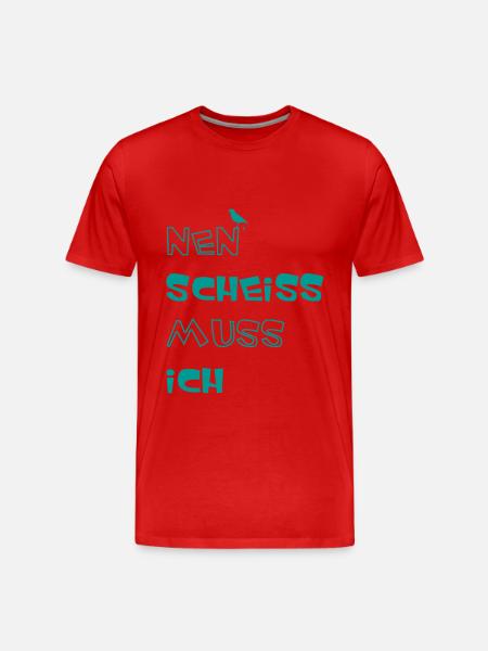 Nen scheiss muss ich - Männer Premium Bio T-Shirt - Rot