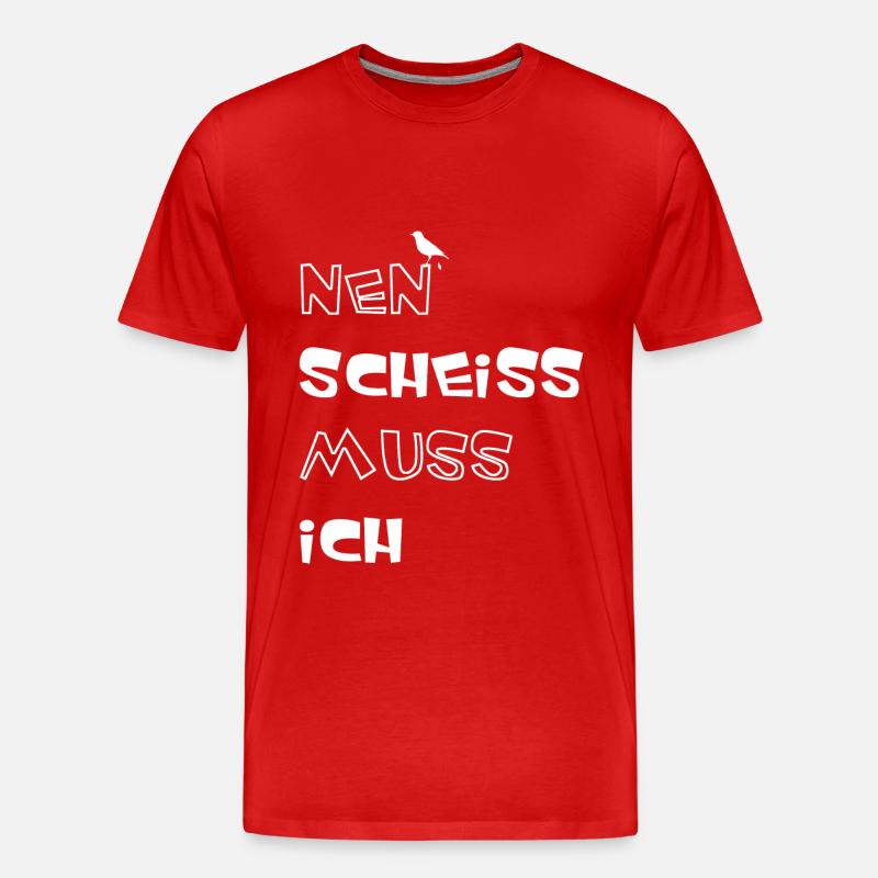 Nen scheiss muss ich - Männer Premium Bio T-Shirt - Rot