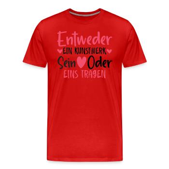 Entweder ein Kunstwerk Sein Nageldesignerin - Männer Premium Bio T-Shirt - Rot - Vorne - Damien (186cm)