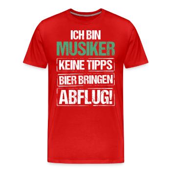 Ich bin Musiker - Bier bringen und Abflug - Männer Premium Bio T-Shirt - Rot - Vorne - Damien (186cm)