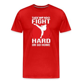Taekwando Fight Hard Or Go Home Gift Idea - Men's Premium Organic T-Shirt - red - Front - Damien (186cm)