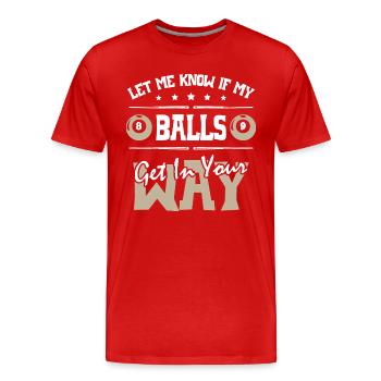Faites-moi savoir si mes couilles vous gênent Billard - T-shirt bio Premium Homme - rouge - Devant - Damien (186cm)