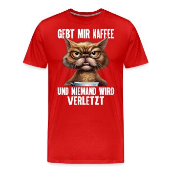 Gebt Mir Kaffee Und Niemand Wird Verletzt. Lustige - Männer Premium Bio T-Shirt - Rot - Vorne - Damien (186cm)